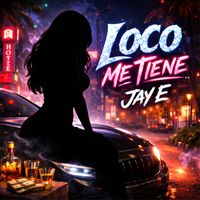 Jay e - Loco Me Tiene (Explicit)