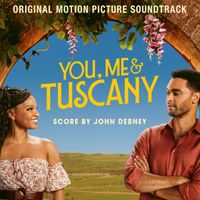 John Debney - You, Me & Tuscany (Original Motion Picture Soundtrack)