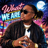 Baby Ranks - What We Are