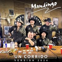 Mandingo - Un Corrido (Versión 2024)