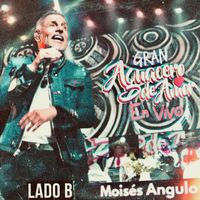 Moises Angulo - Gran Aguacero de Amor (En Vivo) (LADO B)