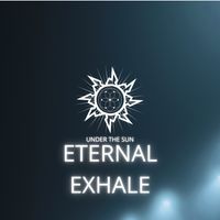 Under The Sun - Eternal Exhale