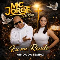 MC JORGE - Eu Me Rendo