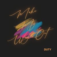 Duty - Make My Way Out