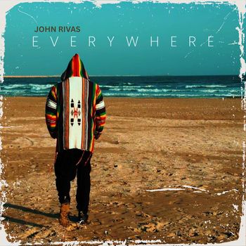 John Rivas - Everywhere