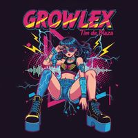 Growlex - Tim De Blaza