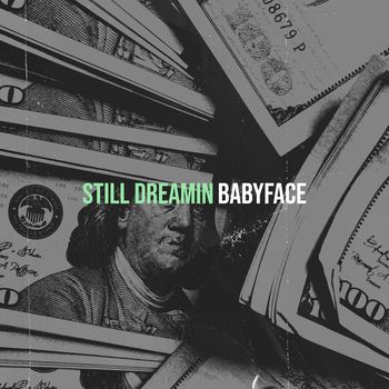 babyface - Still Dreamin (Explicit)