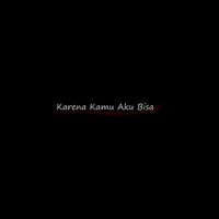 BAY - Karena Kamu Aku Bisa