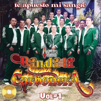 Banda la Carbonera - Te Apuesto Mi Sangre, Vol. 1