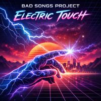 Bad Songs Project - Electric Touch (Trance)