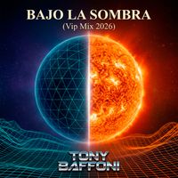 Tony Baffoni - Bajo La Sombra (Vip Mix 2026)