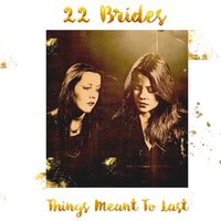 22 Brides - Things Meant to Last