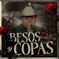Juan Alvarez & El Compa Lichu - Besos Y Copas