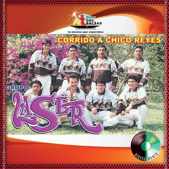 Grupo Laser - Corridos a Chico Reyes