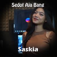 Saskia - Sedot aja Bang