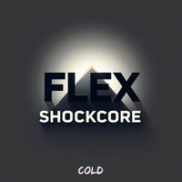 Cold - Flex Shockcore