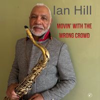 Ian Hill - Moving with the Wrong Crowd
