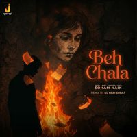 Soham Naik - Beh Chala (Remix)
