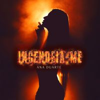 Ana Duarte - Incendeia-me