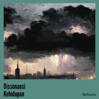 notturno - Dissonansi Kehidupan