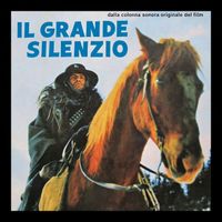 Ennio Morricone - Il Grande Silenzio (Original Motion Picture Soundtrack)