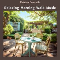 Rainbow Ensemble - Relaxing Morning Walk Music