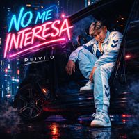 Deivi U - No me interesa (Explicit)