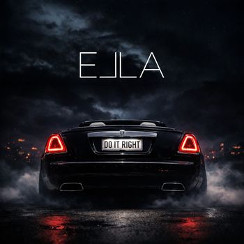 Ella - Do It Right (Explicit)