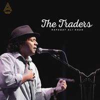 Rafaqat Ali Khan - The Traders