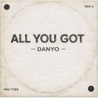 Danyo - All You Got
