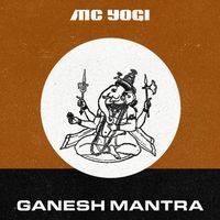 MC YOGI - Ganesh Mantra