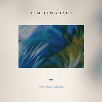 Tim Linghaus - Notes From Suburbia