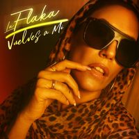 La Flaka - Vuelves a Mí