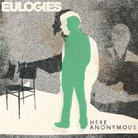 Eulogies - Here Anonymous