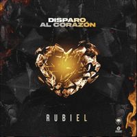 Rubiel - Disparo al Corazón (Explicit)