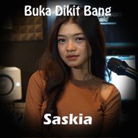 Saskia - Buka Dikit Bang