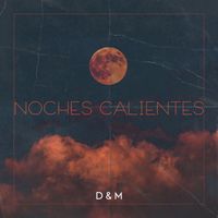 D&M - Noches Calientes
