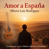 Alberto Luís Rodríguez Ríos - AMOR A ESPAÑA