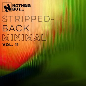 Various Artists - Nothing But... Stripped-Back Minimal, Vol. 11