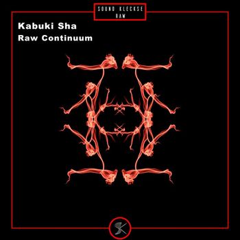 Kabuki Sha - Raw Continuum