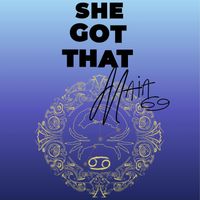 Maia - She Got That (Explicit)