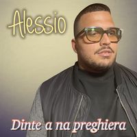 Alessio - Dinte a na preghiera