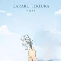 MILKA - Caraku Terluka