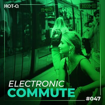 Various Artists - Electronic Commute 047