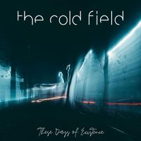 The Cold Field - These Days of Existence