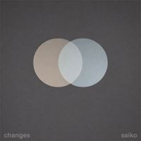 Saiko - Changes