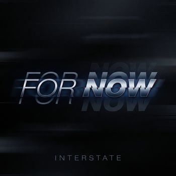 Interstate - For Now (Explicit)