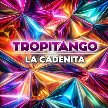 Tropitango - La Cadenita