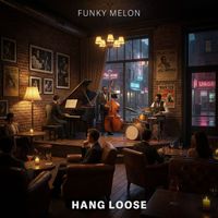 Funky Melon - Hang Loose