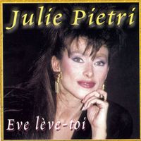 Julie Pietri - Ève lève-toi